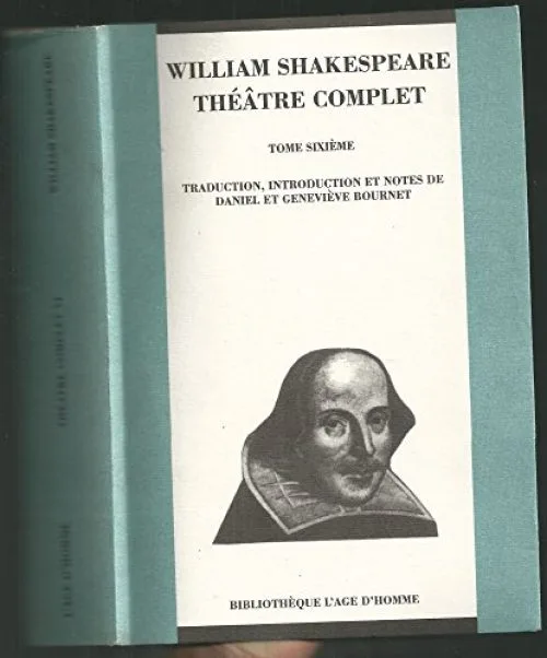 Théâtre complet, tome 6 : La Vie et la mort de Jules César - La Tragèdie d'Hamlet - Othello - Le Marchand de Venise