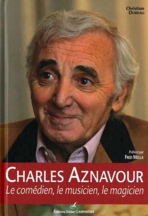 Charles Aznavour : Le comédien, le musicien, le magicien
