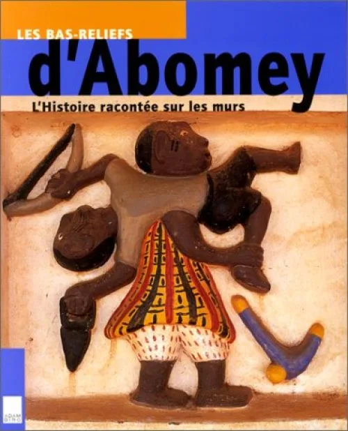 Bas reliefs d'Abomey by Pique, F., Rainer, L.H.