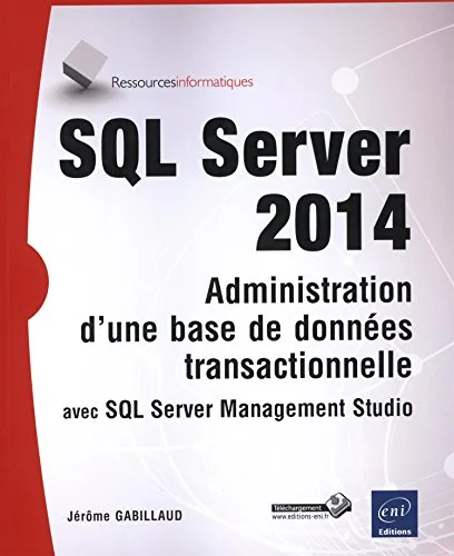 SQL Server 2014 - Administration d'une base de données transactionnelle avec SQL Server Management Studio