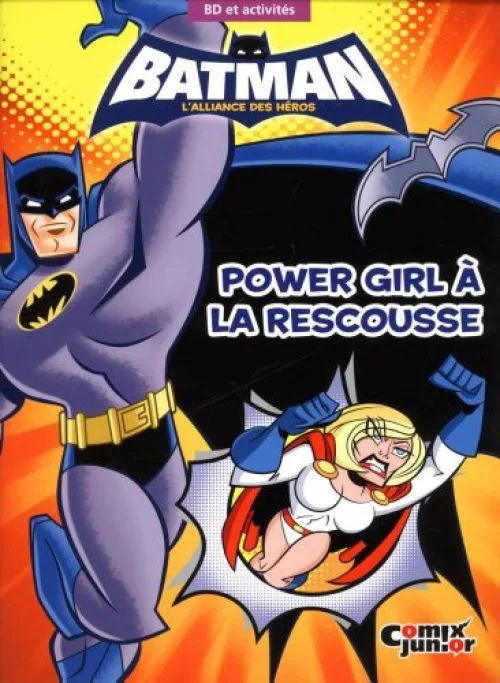 Batman, l'alliance des héros : Power Girl à la rescousse : BD et activités