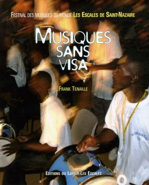 Musiques sans visa : Festival des musiques du monde, Les Escales de Saint-Nazaire