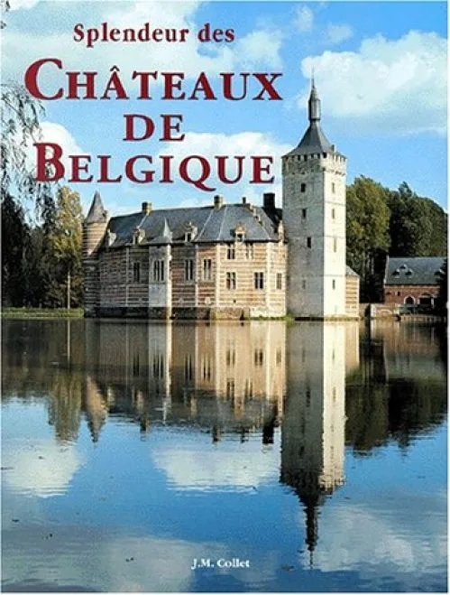 SPLENDEUR DES CHATEAUX DE BELGIQUE