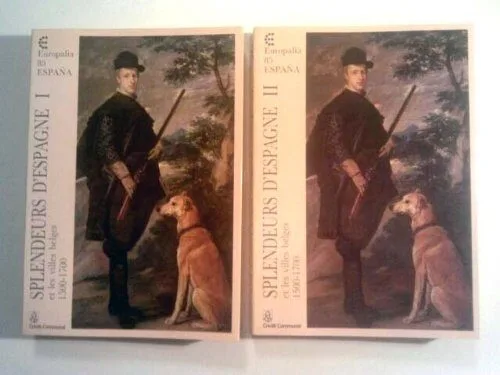 Splendeurs d'Espagne et les villes belges 1500-1700 (Complet en 2 tomes) - Europalia 1985 Espana , Bruxelles , Palais des Beaux-Arts , 25 septembre au 22 décembre 1985