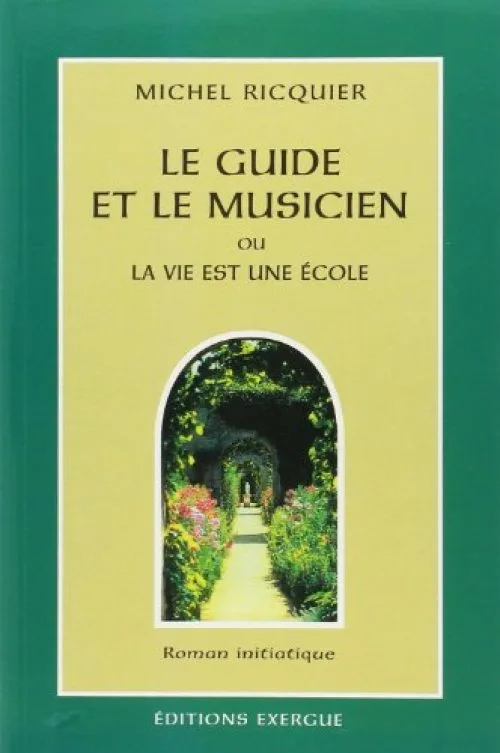 Le Guide et le musicien ou la vie est une école