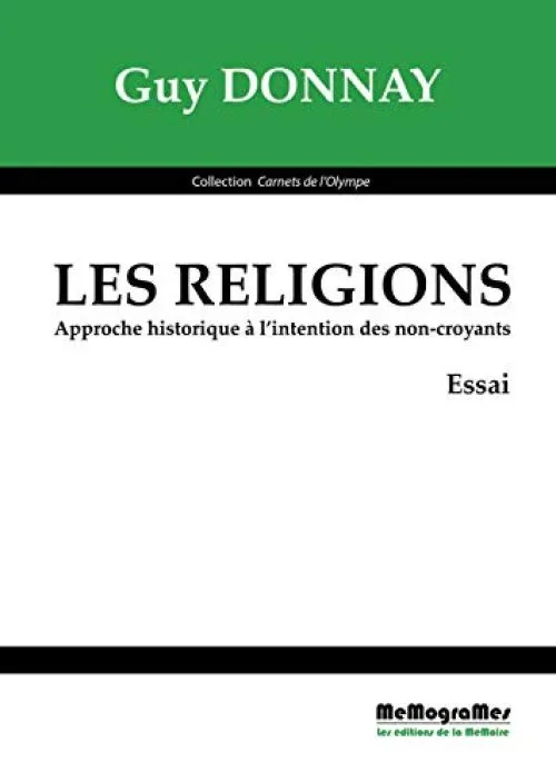 Les Religions - Approche Historique a l'Intention des Non-Croyants
