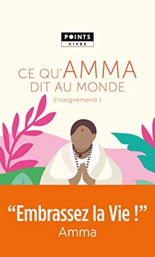 Ce qu'Amma dit au monde - Enseignements d'une sage d'aujourd'hui