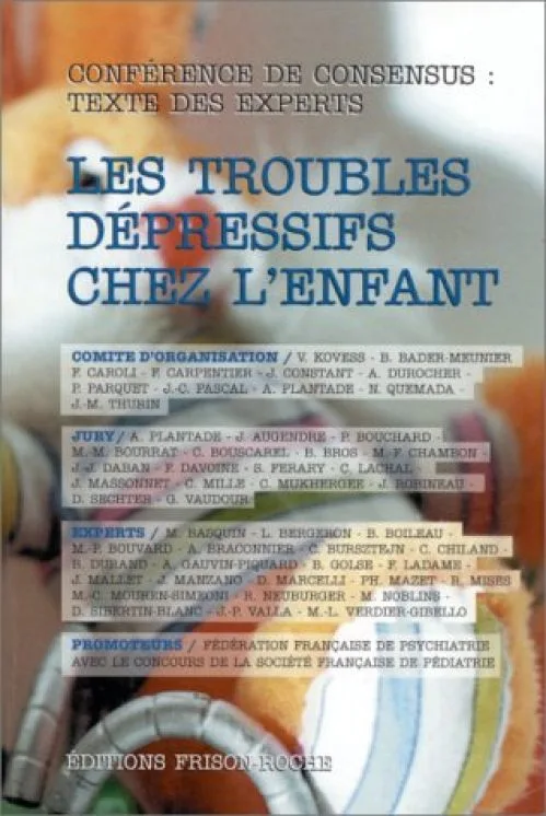 Les troubles dépressifs chez l'enfant : Reconnaître, soigner. Prévenir et devenir