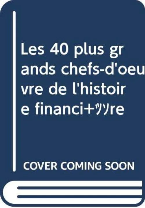Les 40 plus grands chefs-d'oeuvre de l'histoire financi+¿re