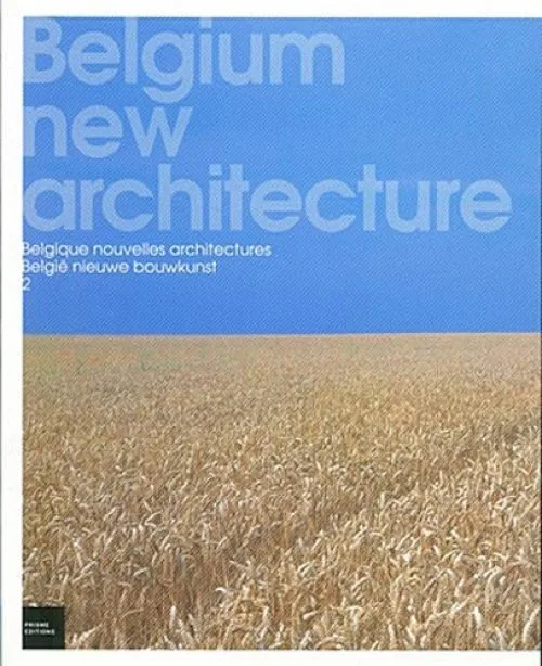 Belgique Nouvelles Architectures : Tome 2