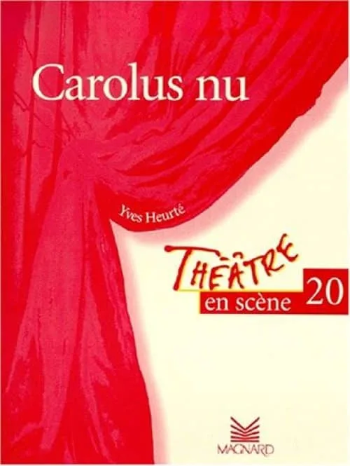 Théâtre en scène, numéro 20 : \Carolus nu\""