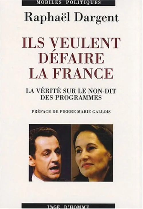 Ils veulent défaire la France : La vérité sur le non-dit des programmes