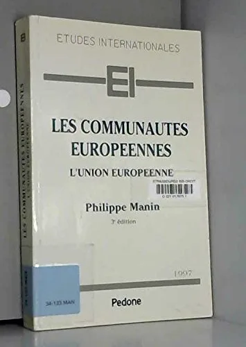 Les Communautés européennes: L'Union européenne, droit institutionnel
