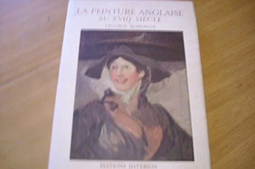 La peinture anglaise au xviiie siècle.