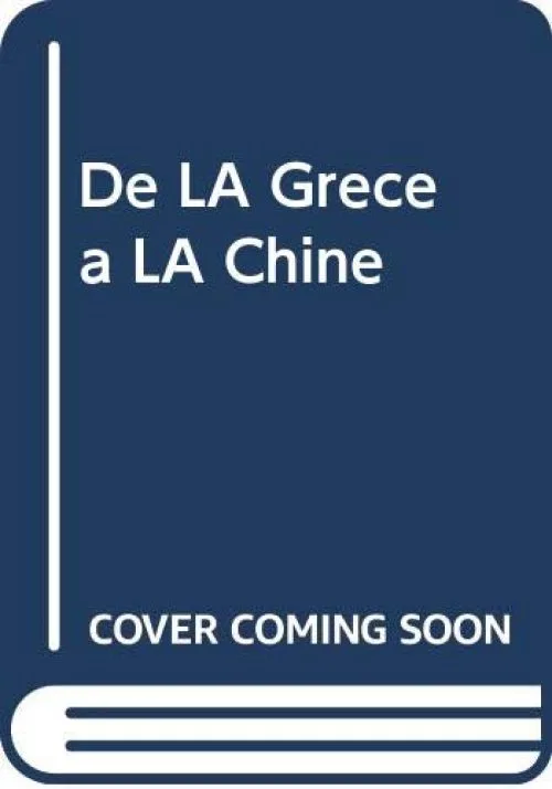De LA Grece a LA Chine