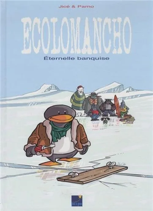 Ecolomancho, Tome 1 : Eternelle banquise