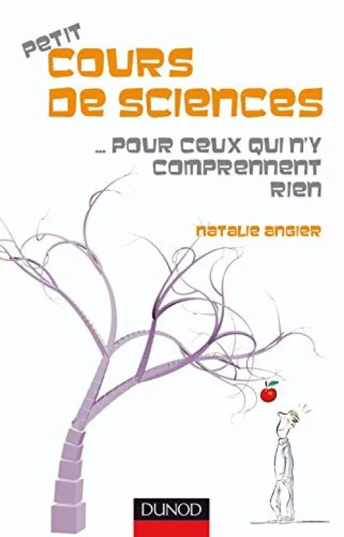 Petit cours de sciences. pour ceux qui ne comprennent rien