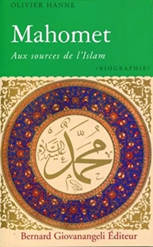 Mahomet : Aux sources de l'Islam