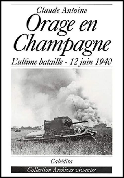 Orage en champagne - l'ultile bataille 12 juin 1940