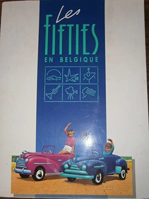 Les fifties en Belgique. 28 octobre 1988 - 15 janvier 1989. 1989. Broché. 328 pages. 21x28 cm. (Décoration, Politique, Musique)