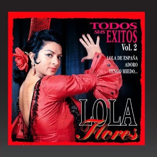 Lola Flores : Todos Sus Exitos, Vol.2