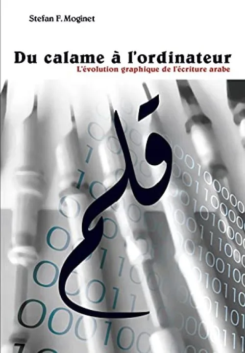 Du calame à l'ordinateur : l'évolution graphique de l'écriture arabe