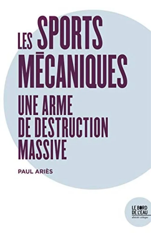 Les sports mécaniques : Une arme de destruction massive