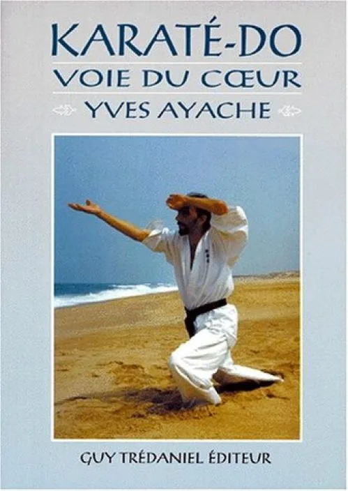 KARATE-DO. Voie du coeur