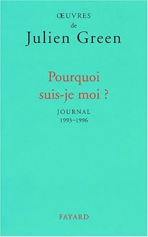 Pourquoi suis-je moi ?: Journal (1993-1996)