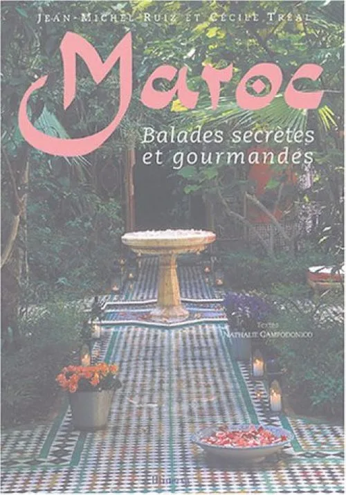 Maroc : Balades secrètes et gourmandes