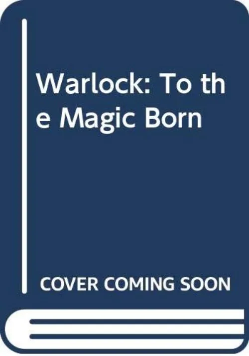 Warlock: To the Magic Born