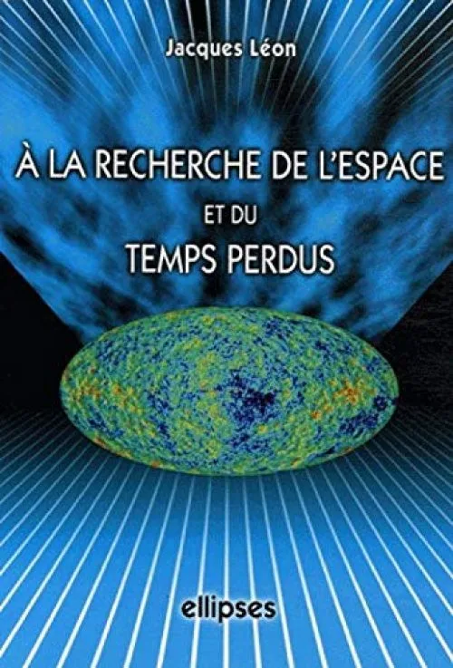 A la recherche de l'espace et du temps perdu