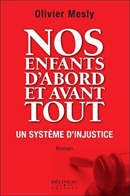 Nos enfants d'abord et avant tout - Un système d'injustice