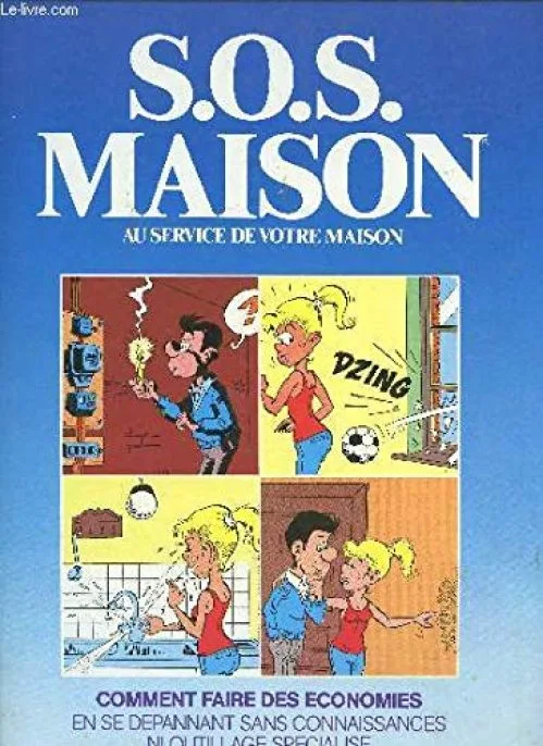 SOS MAISON AU SERVICE DE VOTRE MAISON - COMMENT FAIRE DES ECONOMIES EN SE DEPANNANT SANS CONNAISSANCES NI OUTILLAGE SPECIALISE.