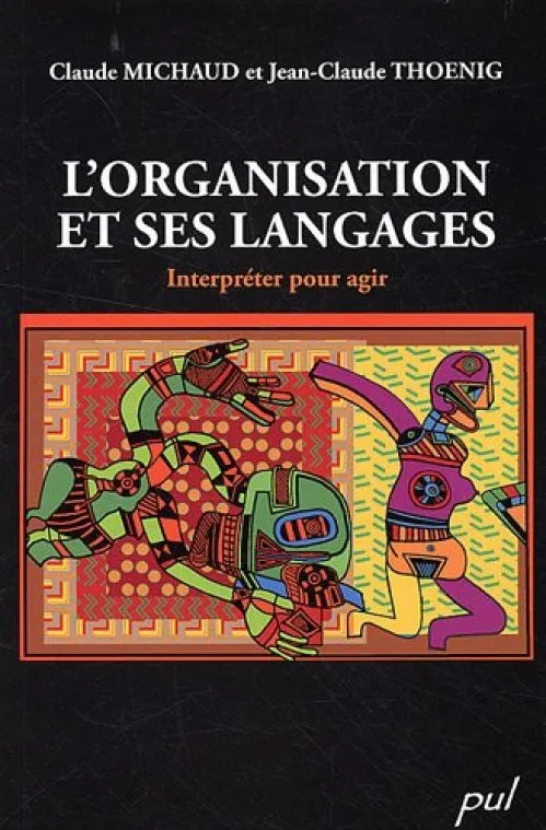 L'organisation et ses langages : Interpréter pour agir