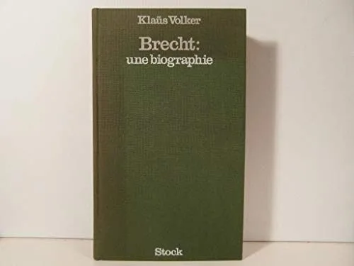 BRECHT UNE BIOGRAPHIE