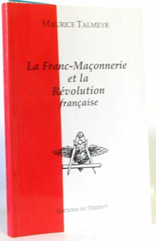 La Franc-Maçonnerie et la Révolution française