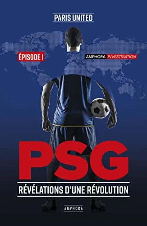 PSG - Révélations d'une révolution