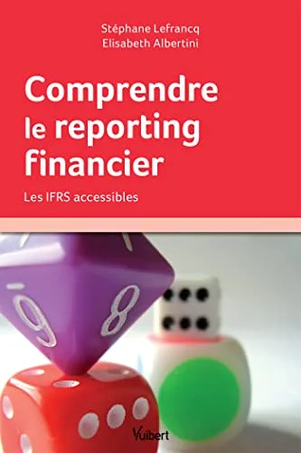 Comprendre le reporting financier: Les IFRS accessibles