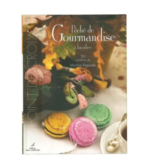 Péché de Gourmandise à broder : 50 créations