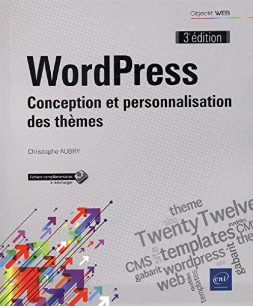 WordPress - Conception et personnalisation des thèmes (3e édition)
