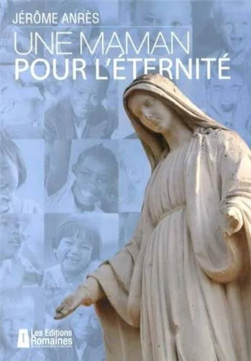 Une maman pour l'éternité ou notre dame en famille