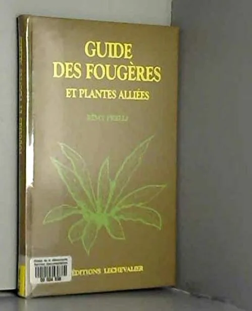 Guide des fougères : Et plantes alliées