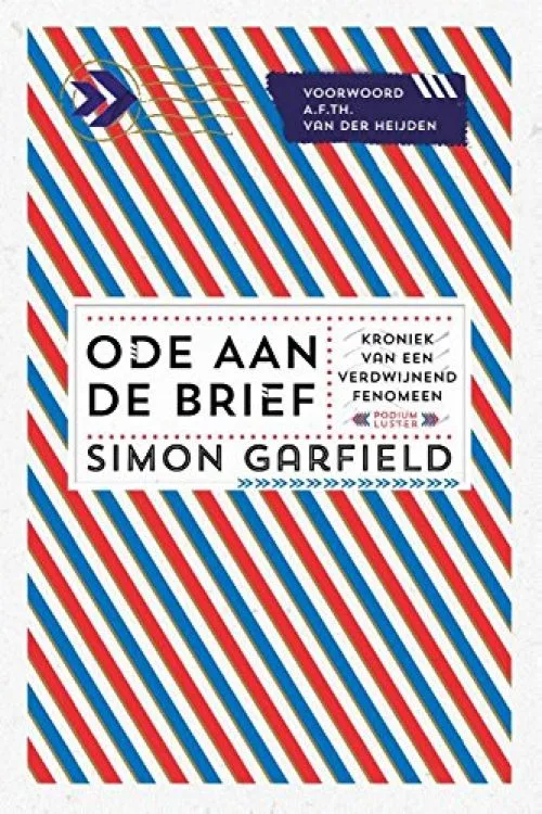Ode aan de brief / druk 1: kroniek van een verdwijnend fenomeen
