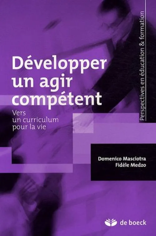 Développer un agir compétent: Vers un curriculum pour la vie