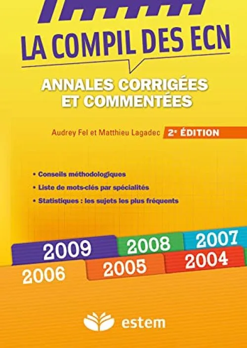 La compil des ECN : Annales 2004-2009 corrigées et commentées