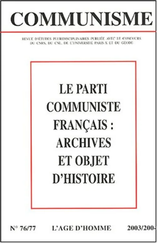 Communisme, N° 76-77 : Le parti communiste français : archives et objet d'histoire