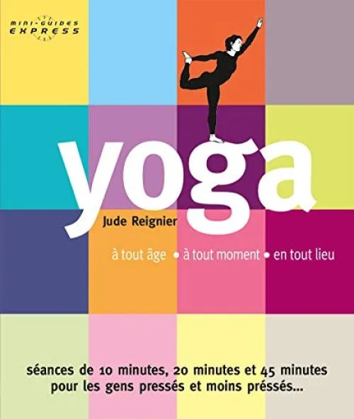 Yoga : A tout âge, en tout temps, en tout lieu