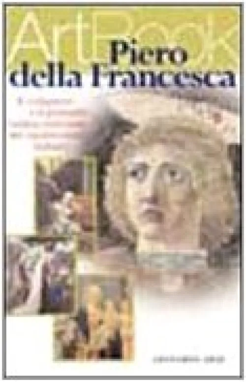 Piero della Francesca: Il compasso e il pennello : l'anima razionale del Quattrocento italiano (ArtBook)