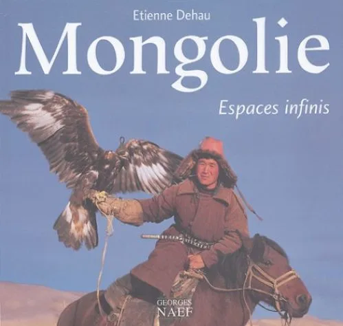 Mongolie : Espaces infinis